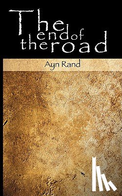 Rand, Ayn - The End of the Road