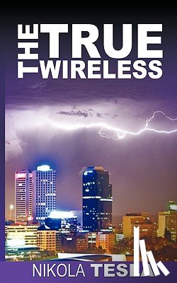 Tesla, Nikola - True Wireless