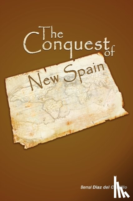 Bernal Diaz Del Castillo, Diaz Del Casti, Bernal Diaz del Castillo - The Conquest of New Spain