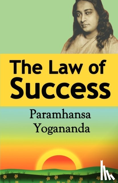 Yogananda, Paramahansa - The Law of Success