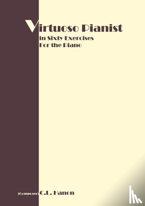 Hanon, C L - Virtuoso Pianist in 60 Exercises