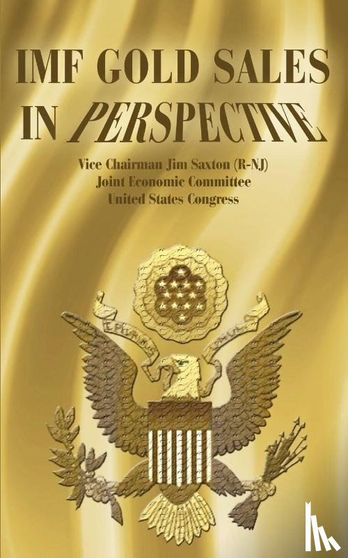 Saxton, Jim, Vice Chairman Jim Saxton - IMF Gold Sales in Perspective