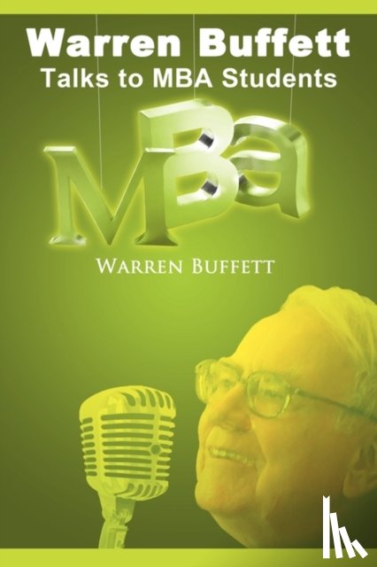 Buffett, Warren - Warren Buffett Talks to MBA Students