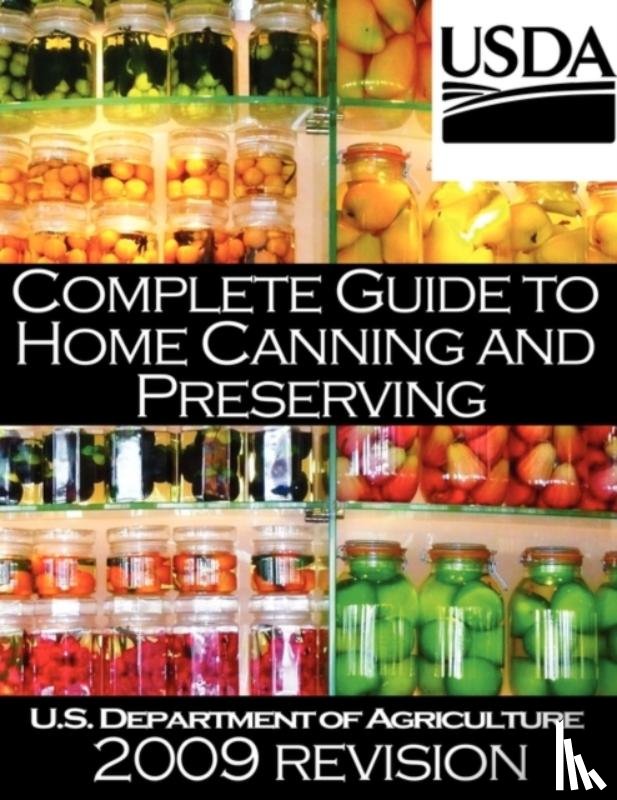 U S Dept of Agriculture - Complete Guide to Home Canning and Preserving (2009 Revision)