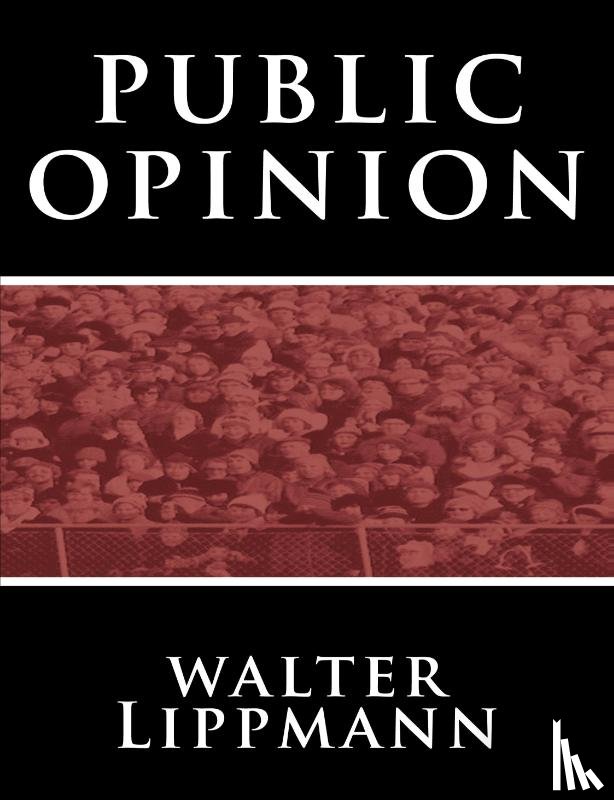 Lippmann, Walter - Public Opinion by Walter Lippmann