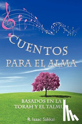 Rabino Isaac Sakkal, Isaac Sakkal, Rabino Isaac Sakkal - Cuentos Para El Alma