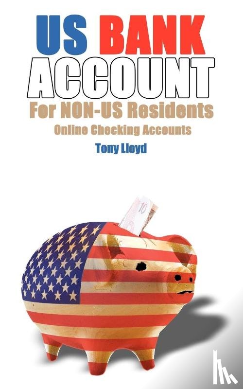 Lloyd, Tony - US Bank Account For NON-US Residents