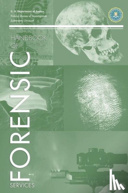Federal Bureau of Investigation - FBI Handbook of Crime Scene Forensics