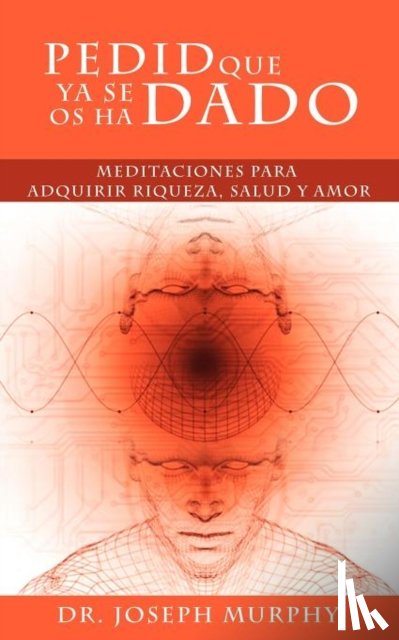 Murphy, Joseph - Pedid Que YA Se OS Ha Dado
