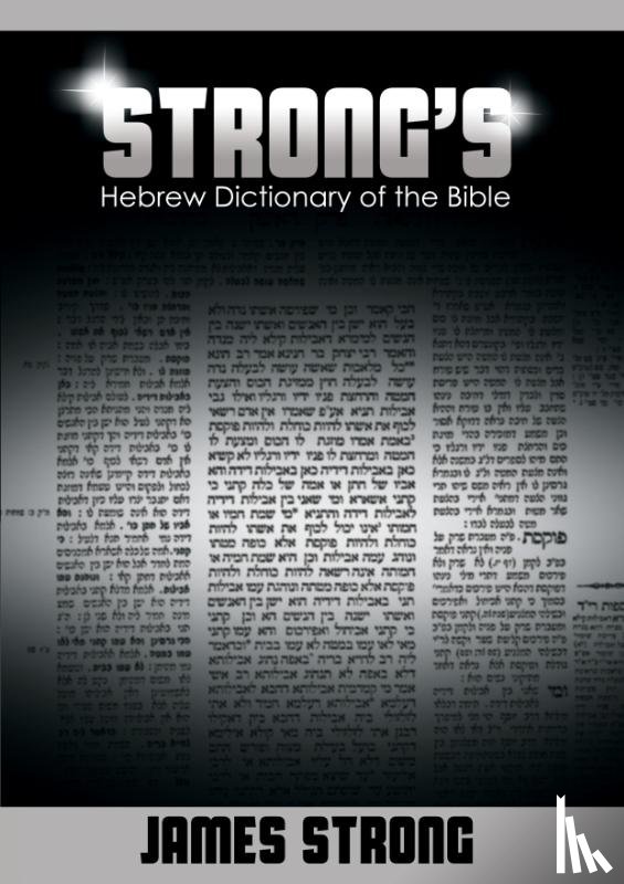 Strong, James - Strong's Hebrew Dictionary of the Bible