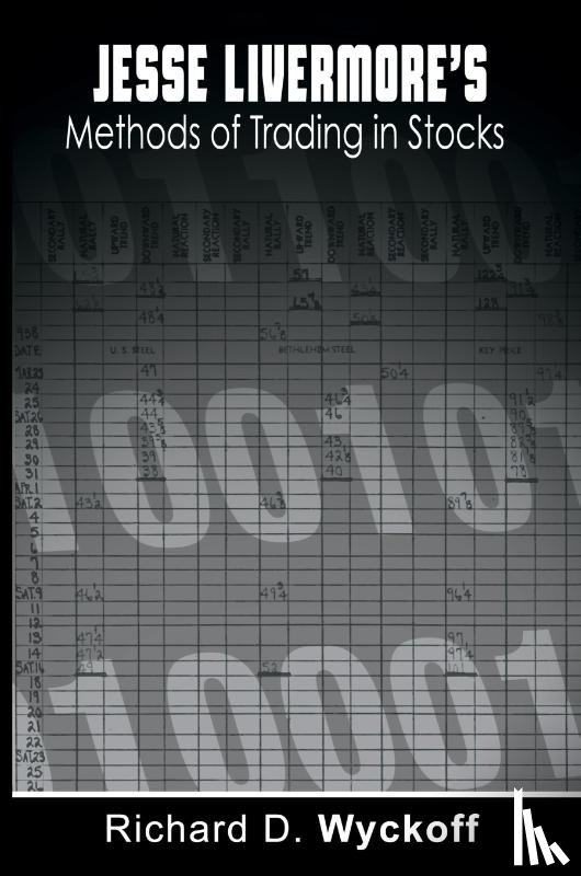 Wyckoff, Richard D, Livermore, Jesse - Jesse Livermore's Methods of Trading in Stocks
