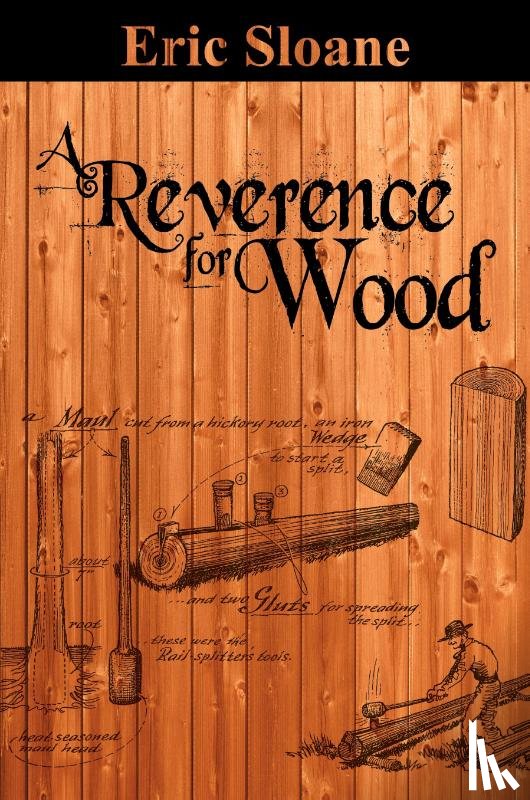 Sloane, Eric - A Reverence for Wood