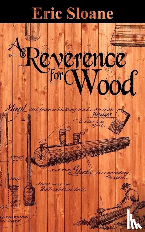 Sloane, Eric - A Reverence for Wood