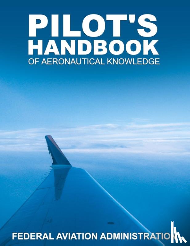 Federal Aviation Administration - Pilot's Handbook of Aeronautical Knowledge