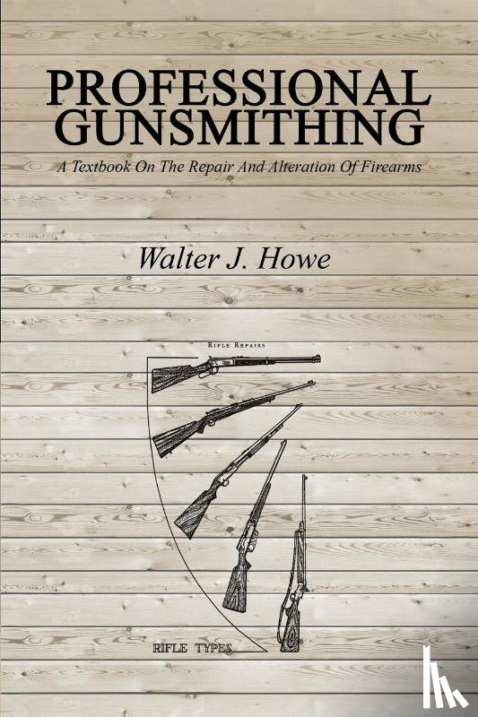 Howe, Walter J - Professional Gunsmithing