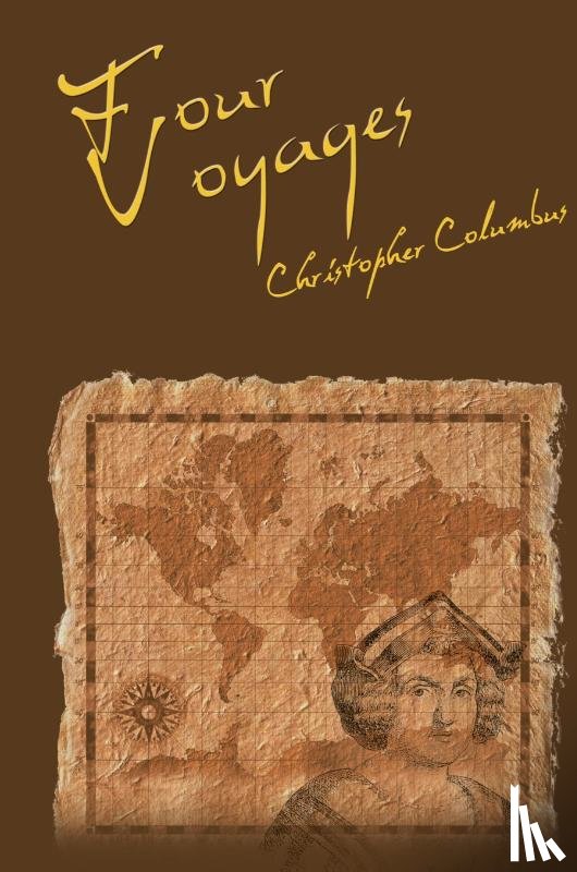 Columbus, Christopher - The Four Voyages of Christopher Columbus