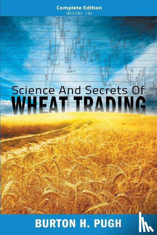 Pugh, Burton H - Science and Secrets of Wheat Trading