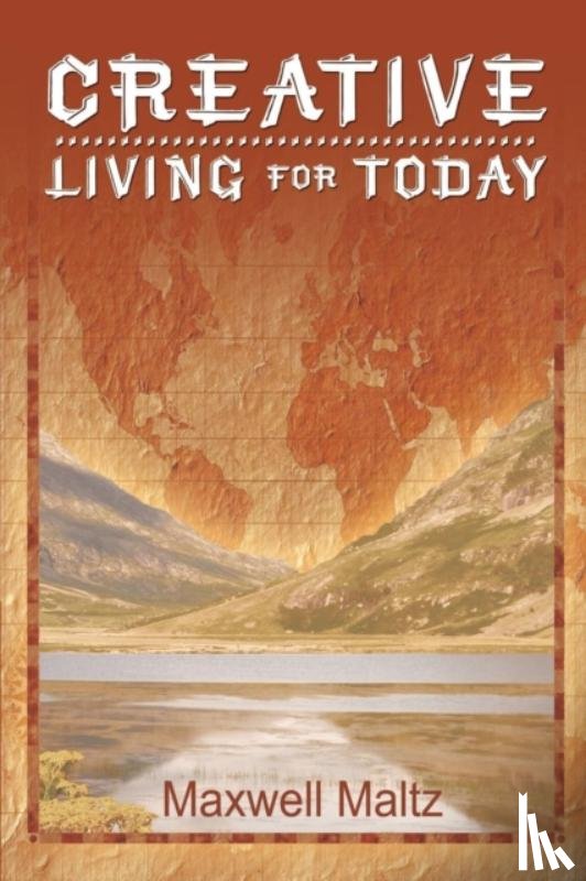 Maltz, Maxwell - Creative Living for Today