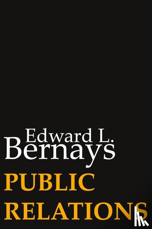Bernays, Edward L - Public Relations