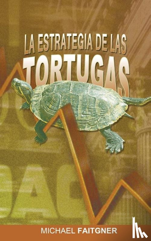 Faitgner, Michael - La Estrategia de Las Tortugas