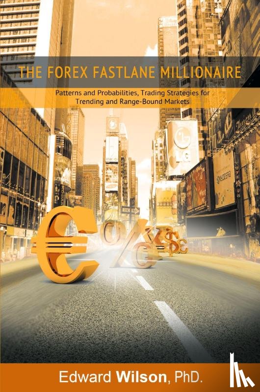 Edward Wilson, PhD - The Forex Fastlane Millionaire