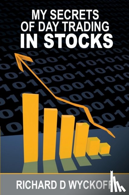 Wyckoff, Richard D - My Secrets Of Day Trading In Stocks