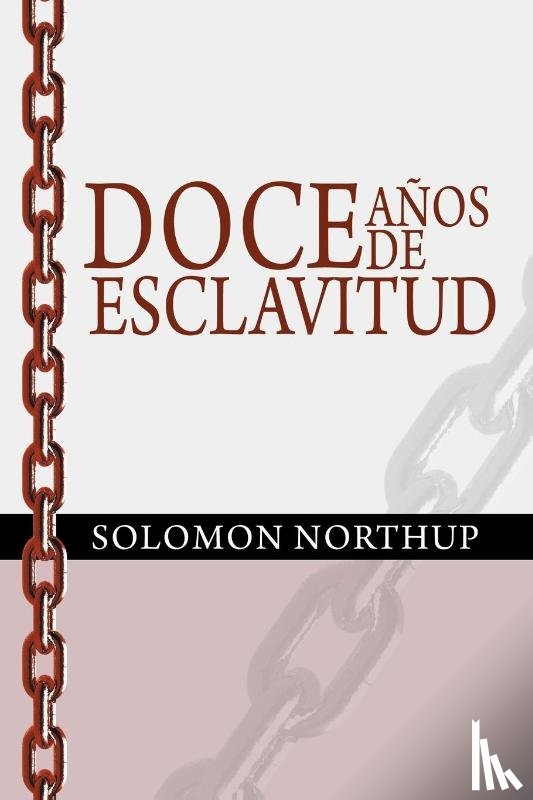 Northup, Solomon - Doce Anos de Esclavitud / Twelve Years a Slave (Spanish Edition)