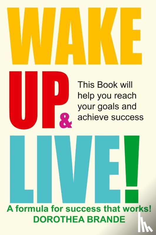 Brande, Dorothea - Wake Up and Live!
