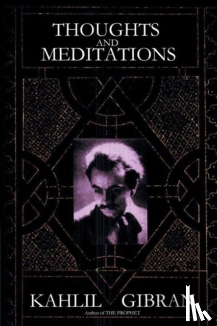 Gibran, Kahlil - Thoughts and Meditations