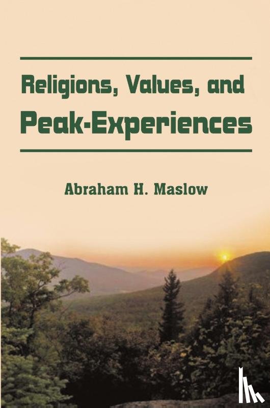 Maslow, Abraham H - Religions, Values, and Peak-Experiences