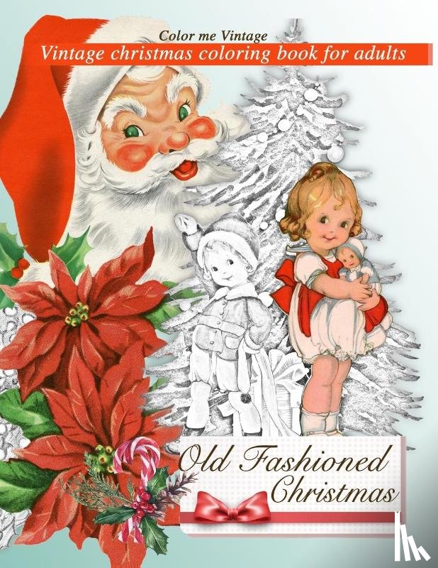Vintage, Color Me - Retro Old Fashioned Christmas Vintage Coloring Book For Adults