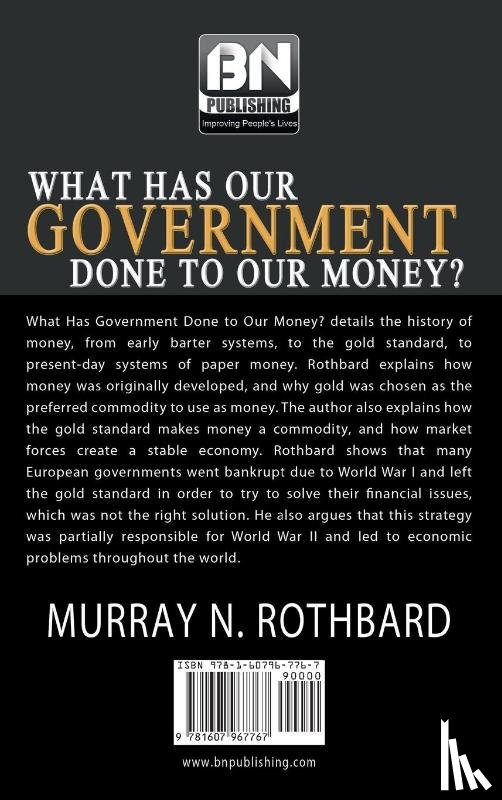 Rothbard, Murray - What Has Government Done to Our Money?