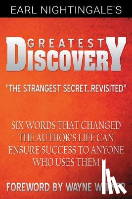 Nightingale, Earl, Dyer, Dr Wayne W - Earl Nightingale's Greatest Discovery
