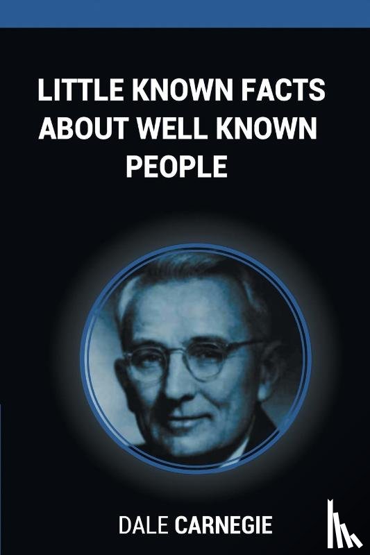 Carnegie, Dale - Little Known Facts About Well Known People