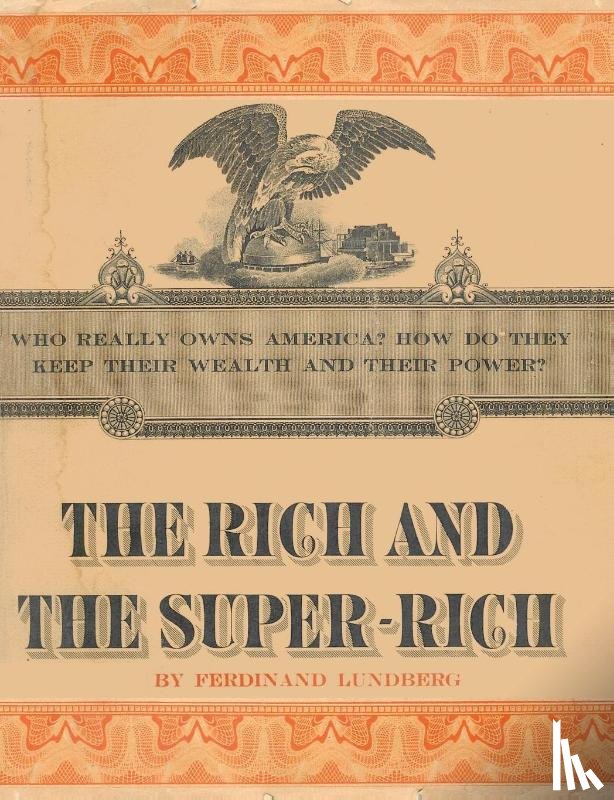 Lundberg, Ferdinand - The Rich and the Super-Rich