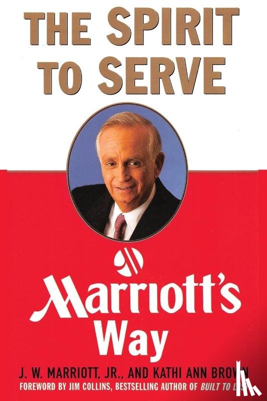 Marriott J. W. - The Spirit to Serve