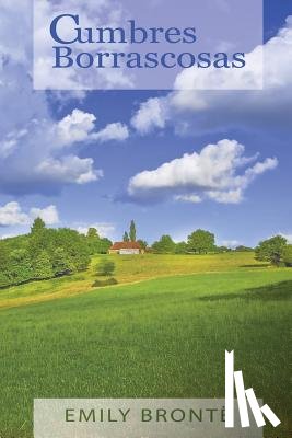 Bronte, Emily - Cumbres Borrascosas (Wuthering Heights, Spanish Edition)