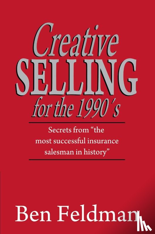 Feldman, Ben - Creative Selling for the 1990's