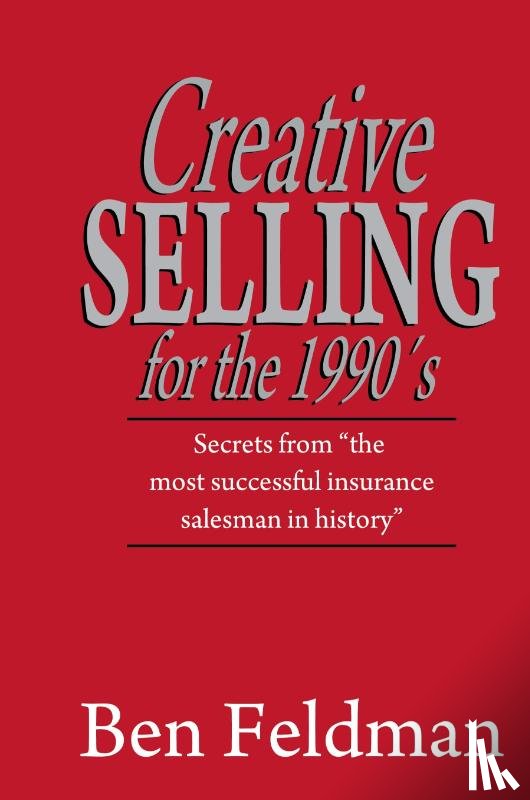 Feldman, Ben - Creative Selling for the 1990's