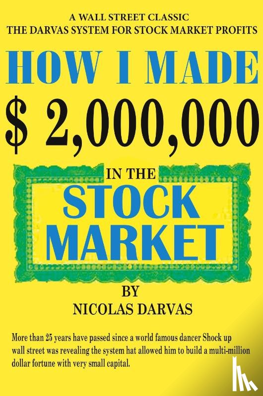 Darvas, Nicolas - How I Made $2,000,000 in the Stock Market