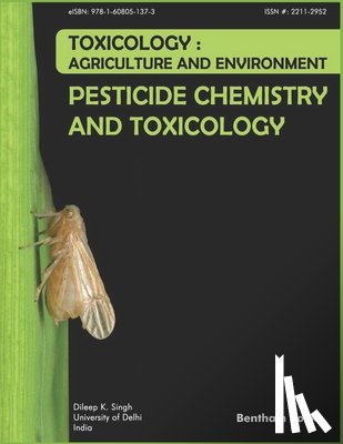 Singh, Dileep K. - Pesticide Chemistry and Toxicology: Toxicology - Agriculture and Environment