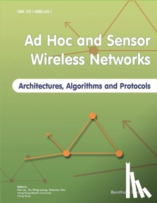 Leung, Yiu-Wing - Ad Hoc and Sensor Wireless Networks: Architectures, Algorithms and Protocols