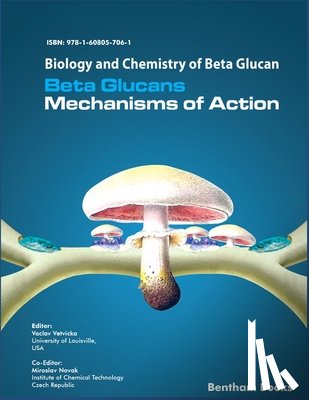 Novak, Miroslav - Biology and Chemistry of Beta Glucan: Beta Glucans - Mechanisms of Action - Volume 1