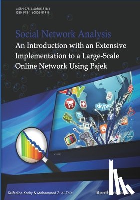 Al-Taie, Mohammed Z. - Social Network Analysis: An Introduction with an Extensive Implementation to a Large-Scale Online Network Using Pajek