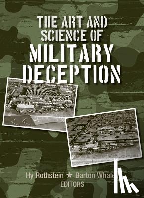 Rothstein, Hy, Whaley, Barton - The Art and Science of Military Deception