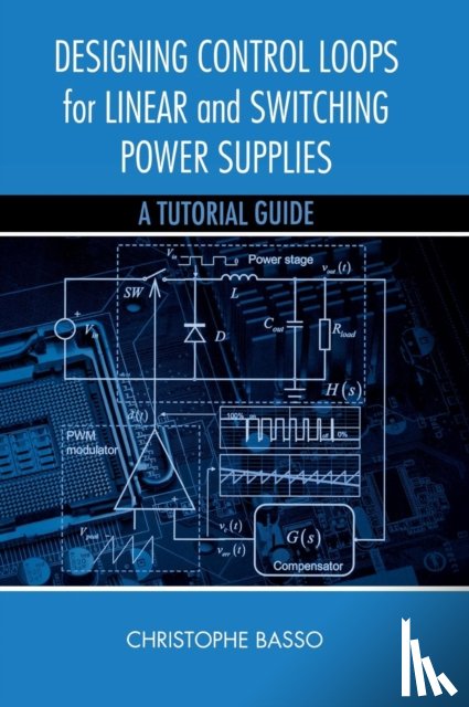 Basso, Christophe P. - Designing Control Loops for Linear and Switching Power Supplies