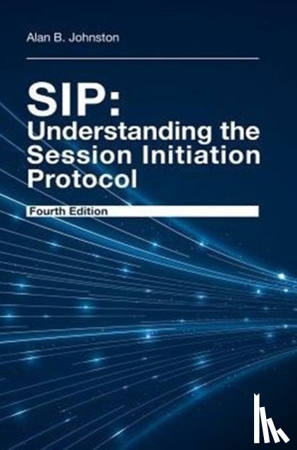 Johnston, Alan - SIP: Understanding the Session Initiation Protocol, Fourth Edition