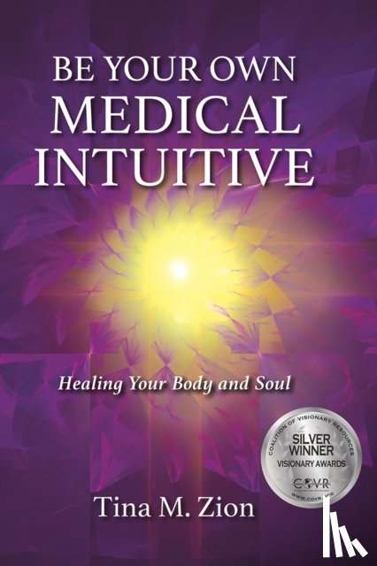 Zion, Tina M. - Be Your Own Medical Intuitive