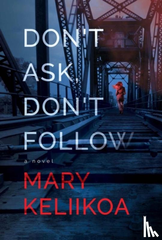 Keliikoa, Mary - Don't Ask, Don't Follow