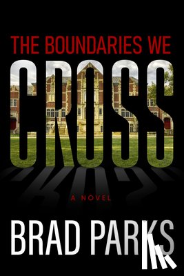 Parks, Brad - The Boundaries We Cross